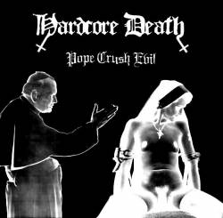 Hardcore Death : Pope Crush Evil